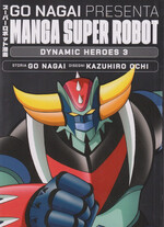 Manga Super Robot - Dynamic Heroes (Nagai, Ochi) (la Repubblica)